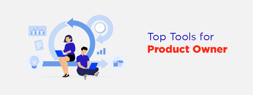 13 Best Product Owner Tools You Should Master in 2024