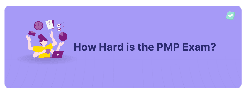 How Hard Is the PMP Exam and How to Crack It? 