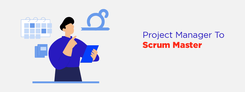 How to Transition From Project Manager to a Scrum Master