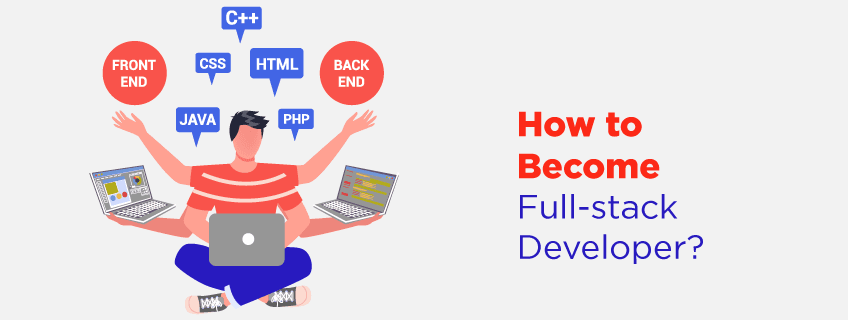 How to Become a Full Stack Developer in 2024? [Step-by-Step]