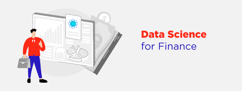 Data Science for Finance: Benefits, Applications, Examples